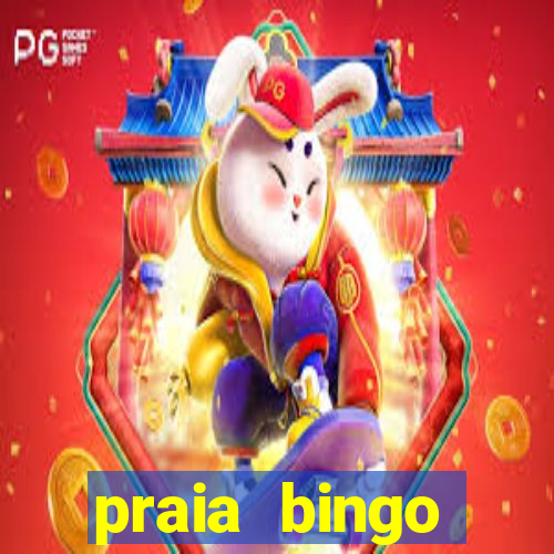 praia bingo dinheiro infinito 2022